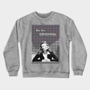 Katharine Hepburn - Be An Original. Crewneck Sweatshirt